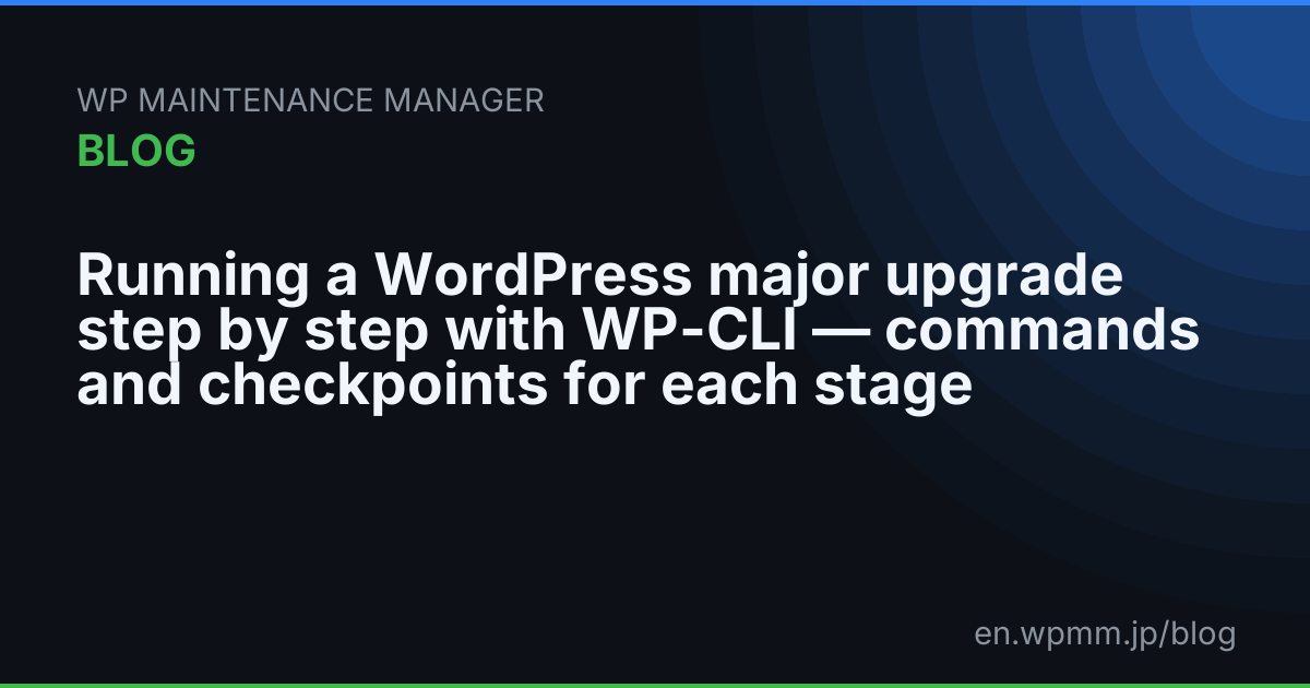 Running a WordPress major upgrade step by step with WP-CLI — commands ...